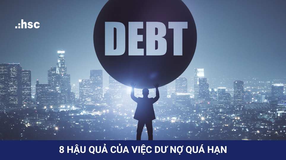 8 Hậu quả của việc dư nợ quá hạn