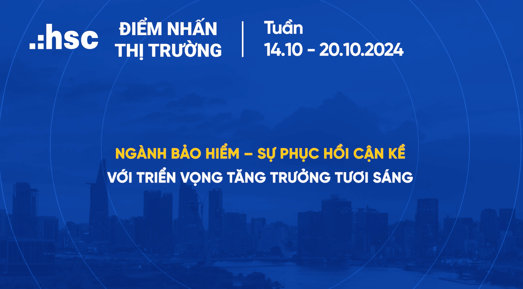 Ngành Bảo hiểm – Sự phục hồi cận kề với triển vọng tăng trưởng tươi sáng | ĐNTT 14.10 - 20.10.2024