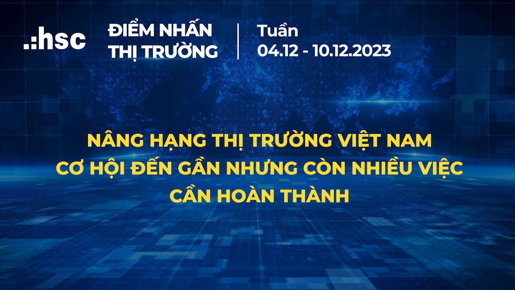 Nâng hạng thị trường Việt Nam: Cơ hội đến gần nhưng còn nhiều việc cần hoàn thành