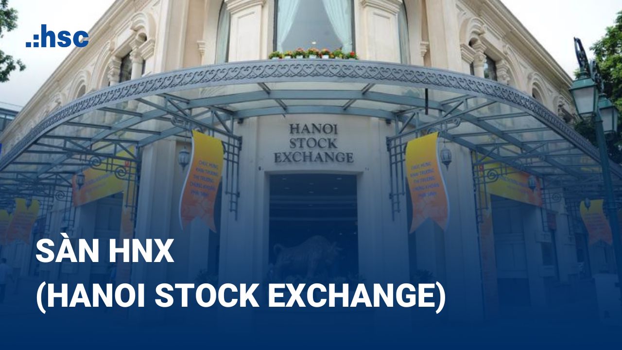 Sàn HNX trong tiếng Anh là Hanoi Stock Exchange