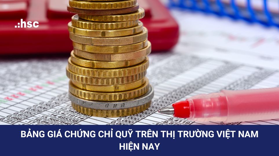 Bảng giá chứng chỉ quỹ trên thị trường Việt Nam