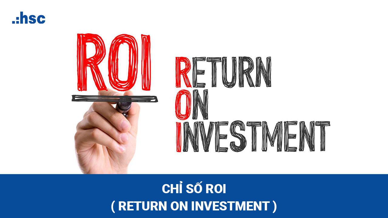 Nhiều nhà đầu tư mới thắc mắc chỉ số ROI là gì trong chứng khoán