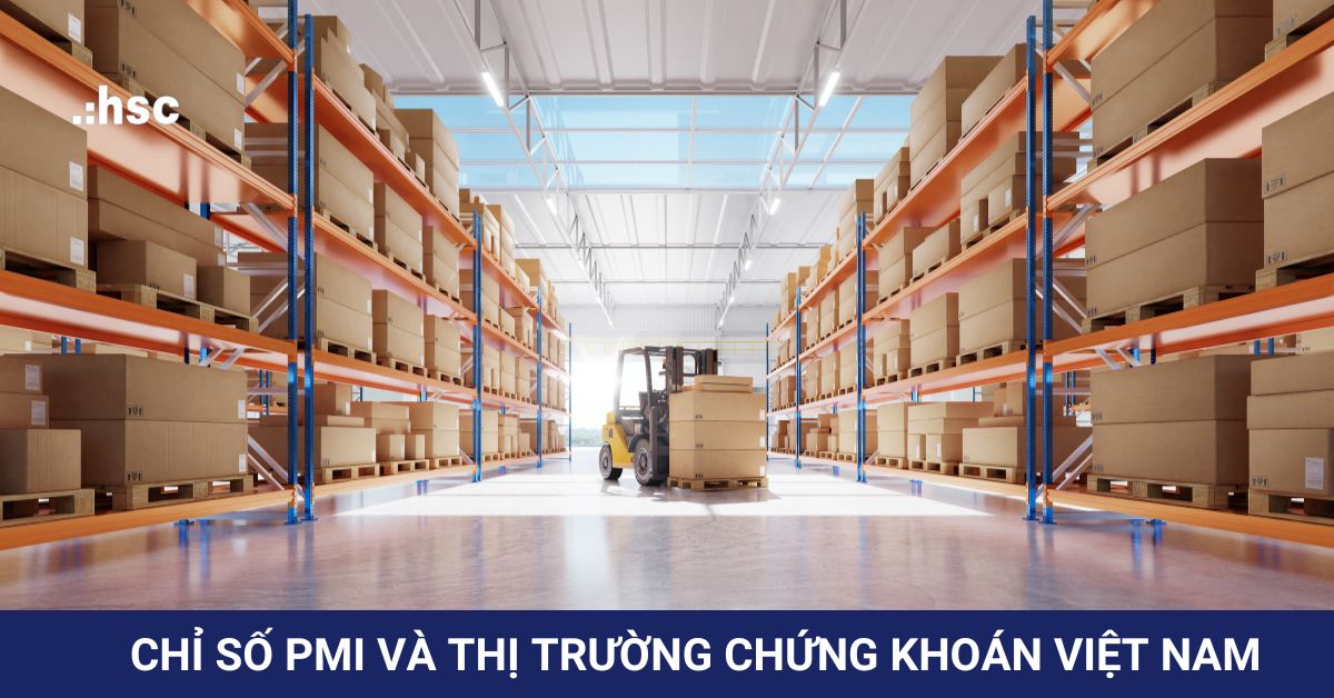 Chỉ số PMI và thị trường chứng khoán Việt Nam