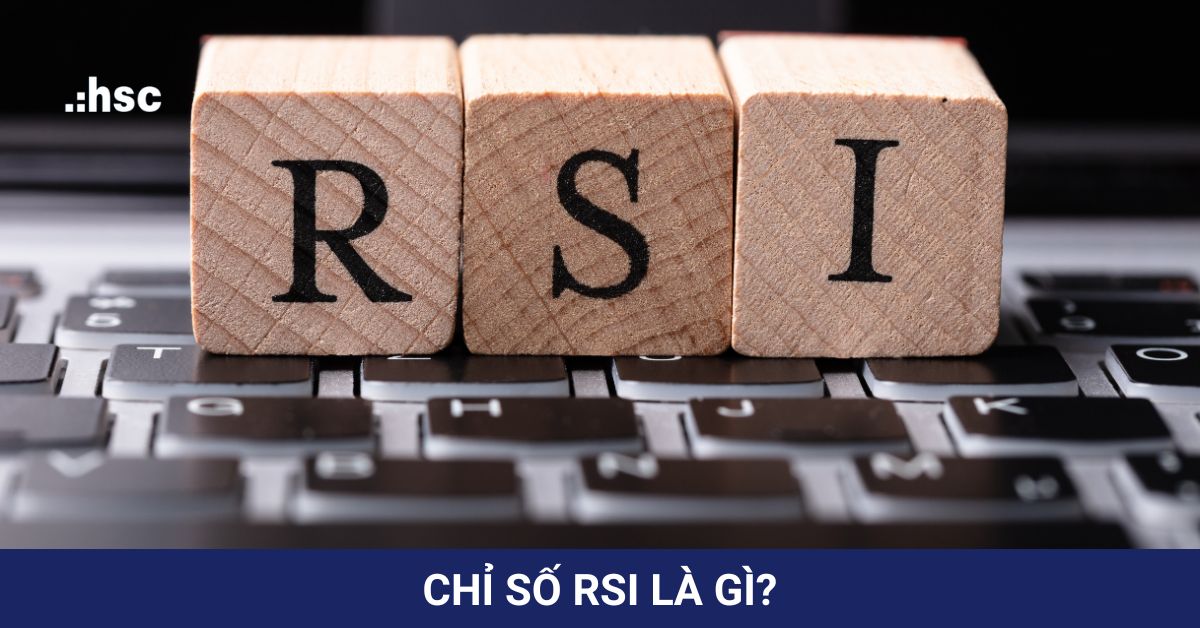 Chỉ số RSI là gì?