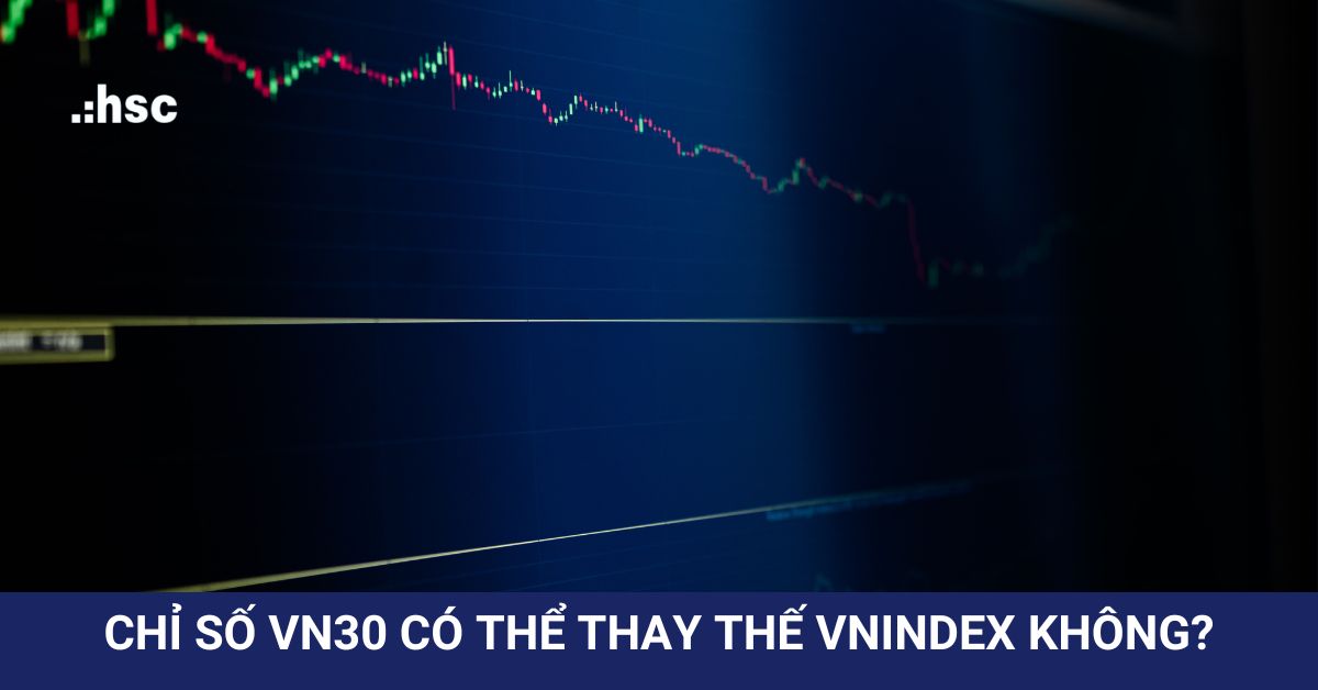 Chỉ số VN30 có thể thay thế VNIndex không?
