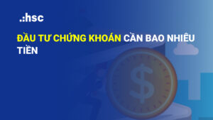 đầu tư chứng khoán cần bao nhiêu tiền