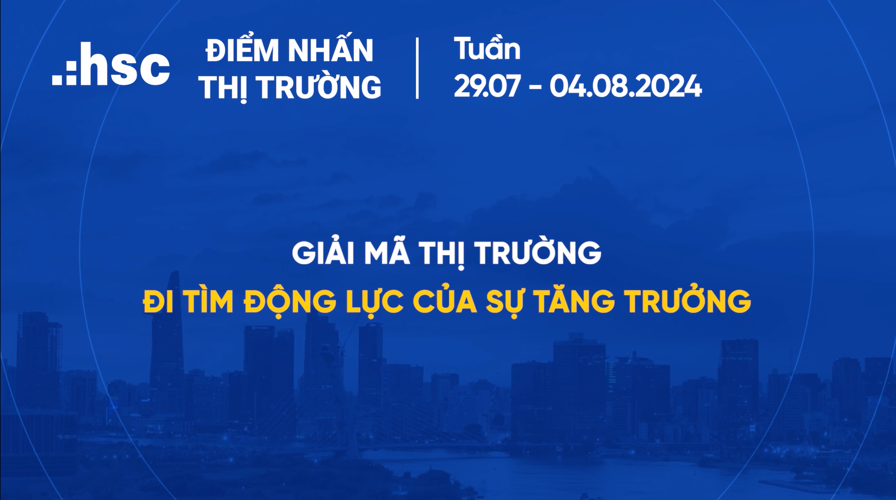 Giải mã thị trường – Đi tìm động lực của sự tăng trưởng | ĐNTT 29.07 - 05.08.2024