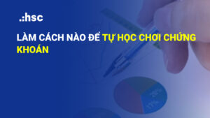 làm cách nào để tự học chơi chứng khoán