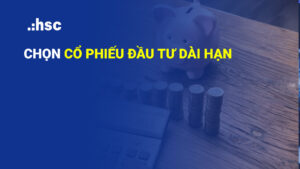 chọn cổ phiếu dài hạn