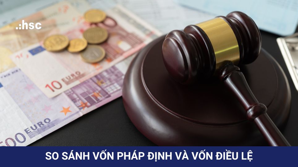 So sánh vốn pháp định và vốn điều lệ