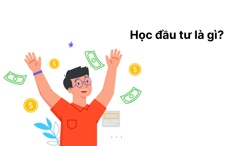 Học đầu tư: Nâng cao kỹ năng để đạt tự do tài chính