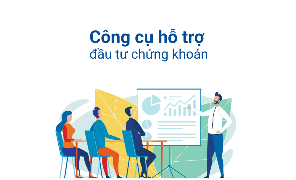 Giới thiệu về Công cụ hỗ trợ đầu tư chứng khoán