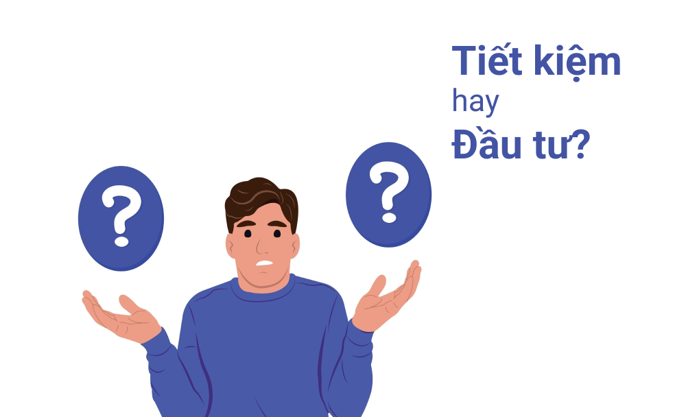 Quản lý chi tiêu cá nhân: Nên gửi tiết kiệm hay đầu tư?